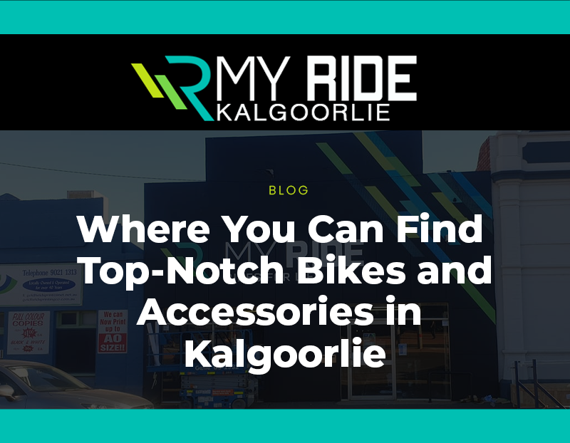 The Best Cycling Store in Kalgoorlie [Where You Can Find Top-Notch Bikes and Accessories]